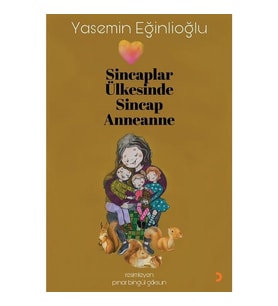 Sincaplar Ülkesinde Sincap Anneanne - Yasemin Eğinlioğlu