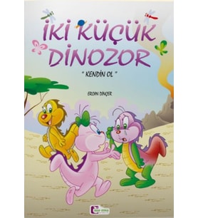İki Küçük Dinozor - Kendin Ol