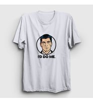 Presmono Unisex Beyaz I'd Do Me Sterling Archer T-Shirt 299618tt