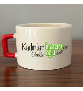Kadınlar İnsandır, Erkekler İnsanoğlu Baskılı Kadınlar Günü Kırmızı Kulplu C Fincan