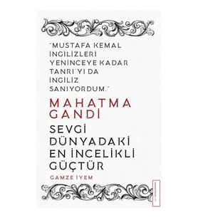 Mahatma Gandi / Sevgi Dünyadaki En İncelikli Güçtür