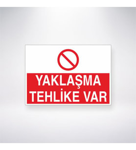 Yaklaşma Tehlike Var