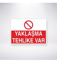 Yaklaşma Tehlike Var