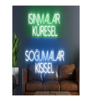 ISINMALAR KÜRESEL SOĞUMALAR KİŞİSEL Yazılı Neon Tabela