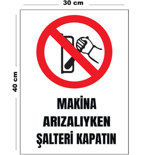 Metal Makina Arızalıyken Şalteri Kapatın 30 cm x 40 cm A3 Büyüklüğünde Uyarı Levhası Yönlendirme