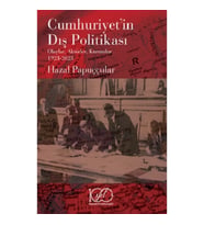 Cumhuriyet’in Dış Politikası - Olaylar, Aktörler, Kurumlar 1923-2023