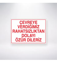 Çevreye Verdiğimiz Rahatsızlıktan Dolayı Özür Dileriz 21x28 Arkası Yapışkanlı Levha