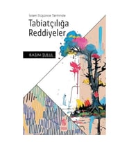 İslam Düşünce Tarihinde Tabiatçılığa Reddiyeler
