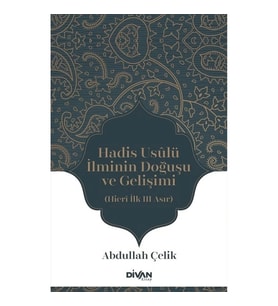 Hadis Usûlü İlminin Doğuşu ve Gelişimi
