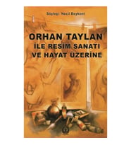 Orhan Taylan ile Resim Sanatı ve Hayat Üzerine