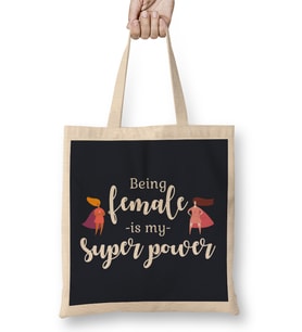 Feminism Being Female Is My Super Power Bez Çanta Uzun Saplı