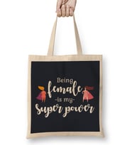Feminism Being Female Is My Super Power Bez Çanta Uzun Saplı