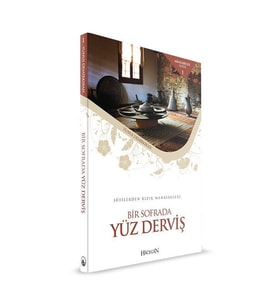 BİR SOFRADA YÜZ DERVİŞ