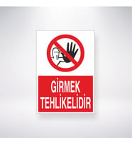 Girmek Tehlikelidir 21x28 Arkası Yapışkanlı Levha