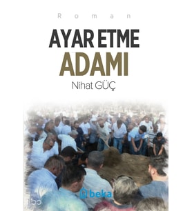 Ayar Etme Adamı Beka Yayınları Nihat Güç