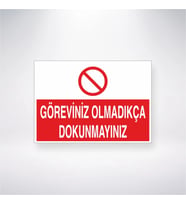 Göreviniz Olmadıkça Dokunmayınız