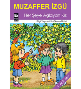 Her Şeye Ağlayan Kız / İlk Okuma Dizisi