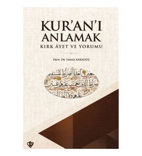 Kuranı Anlamak Kırk Ayet ve Yorumu