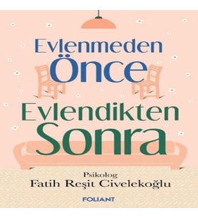 Evlenmeden Önce Evlendikten Sonra