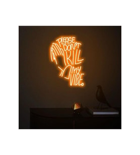 PLEASE DON'T KILL MY VIBE. Yazılı ve Şekilli Neon Tabela