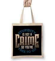 Stupidity Is Not a Crime, So You're Free To Go Bez Çanta Uzun Saplı