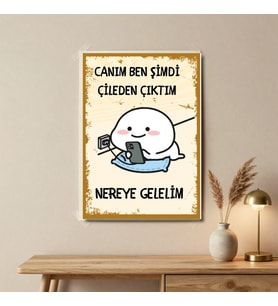 Canım Ben Şimdi Çileden Çıktım Esprili Ahşap MDF Poster 20x28 cm