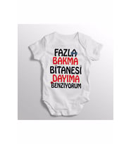 Fazla Bakma Bitanesi Dayıma Benziyorum Yazılı Baskılı Bebek Zıbını
