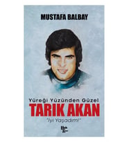 Yüreği Yüzünden Güzel Tarık Akan