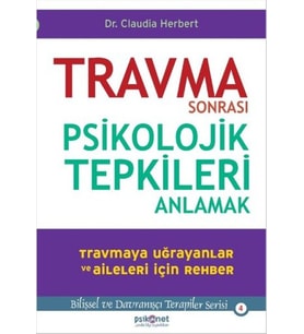 Travma Sonrası Psikolojik Tepkileri Anlamak