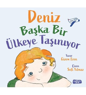 Deniz Başka Ülkeye Taşınıyor/Gizem Eren/Yediveren Çocuk 