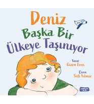Deniz Başka Ülkeye Taşınıyor/Gizem Eren/Yediveren Çocuk 