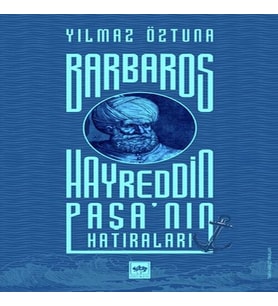 Barbaros Hayreddin Paşa'nın Hatıraları