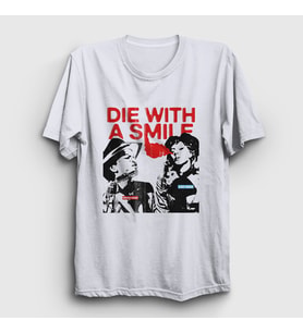 Presmono Unisex Beyaz Die With A Smile Bruno Mars Lady Gaga T-Shirt 531808tt