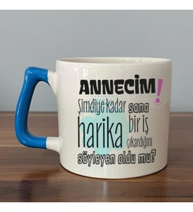 Annecim Şimdiye Kadar Sana Harika Baskılı Mavi Kulplu D Kupa