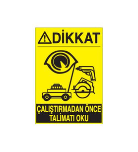 Dikkat Çalıştırmadan Önce Talimatı Okuyunuz Uyarı Levhası 40x60cm (Karışık)