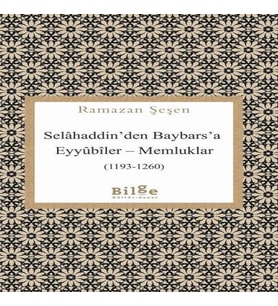 Selâhaddin’den Baybars’a Eyyûbîler – Memluklar