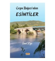 Geyve Boğazı’ndan Esintiler