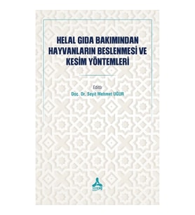 Helal Gıda Bakımından Hayvanların Beslenmesi Ve Kesim Yöntemleri