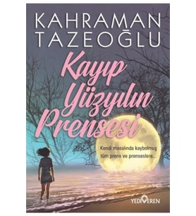 Kayıp Yüzyılın Prensesi - Kahraman Tazeoğlu - Yediveren Yayınları