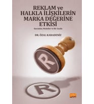 REKLAM VE HALKLA İLİŞKİLERİN MARKA DEĞERİNE ETKİSİ - Kuramlar, Modeller ve Bir Analizi