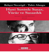 Hani Seninle Susar, Yürür ve Susardık