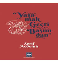 Yaşamak Geçti Başımdan