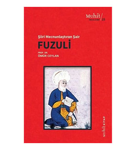 Şiiri Mecnunlaştıran Şair Fuzuli