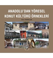 Anadolu'Dan Yöresel Konut Kültürü Örnekleri (Krem)