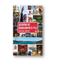 Şehrin ve Başkan'ın 5 Yılı