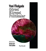 Yeni Medyada Görsel Küresel Politikalar