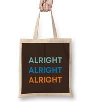 Alright Alright Alright Funny Humor Bez Çanta Uzun Saplı