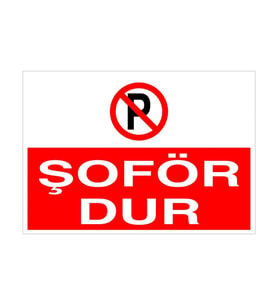 Şoför Dur Uyarı Levhası 30x40cm (Karışık)