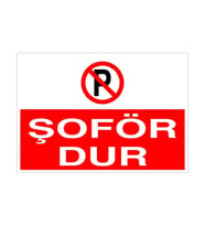 Şoför Dur Uyarı Levhası 30x40cm (Karışık)