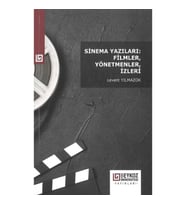 Sinema Yazıları: Filmler, Yönetmenler, İzleri